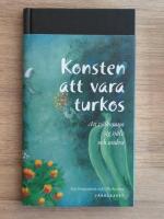 Konsten att vara turkos : att v&auml;lkomna sig sj&auml;lv och andra