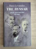 Tre ryssar : Gogol, Dostojevskij, Tjechov
