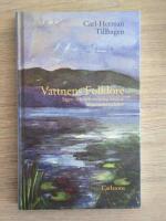 Vattnens folklore : s&auml;gen och folktro kring b&auml;ckar, &auml;lvar, sj&ouml;ar och hav