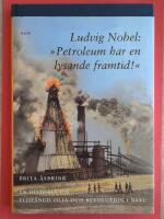 Ludvig Nobel: 'Petroleum har en lysande framtid!'