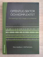 Offentlig sektor och komplexitet : om hantering av m&aring;l, strategier och professioner