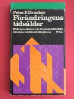 F&ouml;r&auml;ndringens tids&aring;lder: Diskontinuiteten i v&aring;r tid: inom teknologi, ekonomi, politik och utbildning