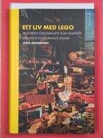 Ett liv med Lego : historien om familjen som skapade v&auml;rldens popul&auml;raste leksak