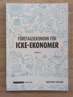 F&ouml;retagsekonomi f&ouml;r icke-ekonomer faktabok, upplaga 4