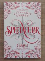 Spectacular: A Caraval Holiday Novella