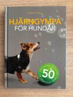 Hj&auml;rngympa f&ouml;r hundar : 50 utmanande lekar f&ouml;r en smartare hund