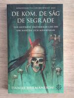 De kom, de s&aring;g, de segrade : vad antikens f&auml;ltherrar l&auml;r oss om makten och m&auml;nniskan