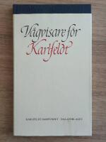 V&auml;gvisare f&ouml;r Karlfeldt : nio uppsatser om bakgrunden till Karlfeldts diktning