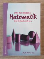 L&auml;ra och undervisa matematik : fr&aring;n f&ouml;rskoleklass till &aring;k 6