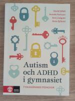 Autism och ADHD i gymnasiet : tydligg&ouml;rande pedagogik