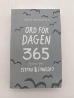 Ord f&ouml;r dagen - 365 texter f&ouml;r styrka & sinnesro