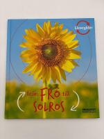 Fr&aring;n fr&ouml; till solros