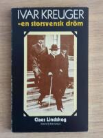 Ivar Kreuger : en storsvensk dr&ouml;m
