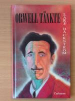 Orwell t&auml;nkte : sex kapitel om en t&auml;nkare till v&auml;nster