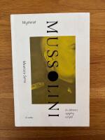 Mysteriet Mussolini : En diktators uppg&aring;ng och fall