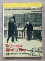 Ur svenska hj&auml;rtans djup- : bilder fr&aring;n Oscar II:s Stockholm