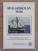 Seglarskolan 50 &aring;r : b&aring;tarna, m&auml;nniskorna och &auml;ventyren i stiftelsen Svenska kryssarklubbens seglarskola
