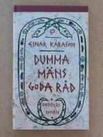 Dumma m&auml;ns goda r&aring;d : [roman]