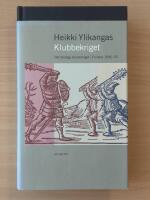 Klubbekriget : det blodiga bondekriget i Finland 1596-97