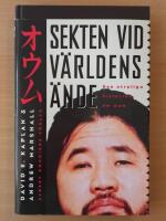 Sekten vid v&auml;rldens &auml;nde : den otroliga historien om Aum