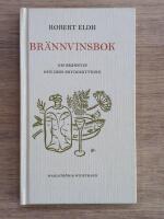 Br&auml;nnvinsbok : om br&auml;nnvin och dess krydds&auml;ttning
