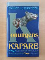 Konungens kapare : historisk roman fr&aring;n karolinertiden