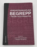 V&aring;rdvetenskapliga begrepp i teori och praktik