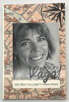 V&aring;ga - allt sitter i huvudet : en smart orienteringskurs i livsf&ouml;r&auml;ndring