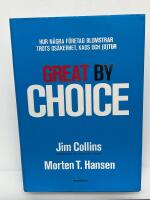 Great by Choice : hur n&aring;gra f&ouml;retag blomstrar trots os&auml;kerhet, kaos och (o)tu