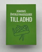 Joakims &ouml;verlevnadsguide till adhd