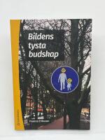 Bildens tysta budskap : interaktion mellan bild och text