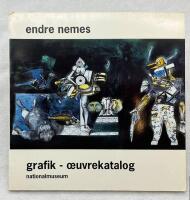 Endre Nemes : grafik - &oelig;uvrekatalog : 24 november 1990-13 januari 1991