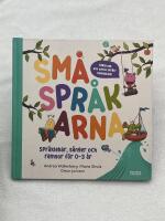 Sm&aring;spr&aring;karna. Spr&aring;kutvecklande lekar, s&aring;nger och ramsor f&ouml;r barn 0-3 &aring;r