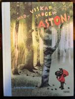 Vad viskar skogen, Aston