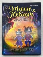 Musse & Helium. Mysteriet med h&aring;let i v&auml;ggen