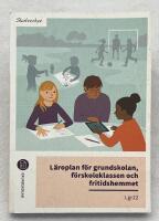 L&auml;roplan f&ouml;r grundskolan, f&ouml;rskoleklassen och fritidshemmet 2022