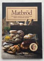 Matbr&ouml;d : fr&aring;n nattj&auml;sta r&aring;gfrallor till tunnbr&ouml;d, lyxiga tekakor och himmelska lantbr&ouml;d