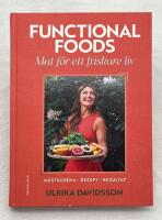 Functional Foods: Mat f&ouml;r ett friskare liv
