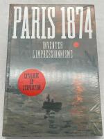 Paris 1874. Inventer l'impressionnisme