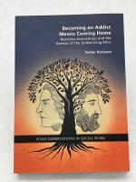 Becoming an addict means coming home - Narcotics Anonymous and the genesis of the global drug ethic