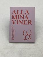Alla mina viner : provningsprotokoll f&ouml;r vin&auml;lskare