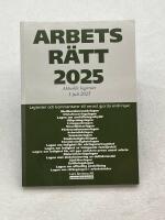 Arbetsr&auml;tt 2025 : aktuella lagtexter 1 juli 2025 &ndash; lagtexter och kommentarer till senast gjorda &auml;ndringar