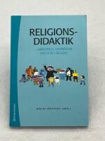 Religionsdidaktik : M&aring;ngfald, livsfr&aring;gor och etik i skolan