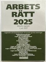 Arbetsr&auml;tt 2025 : aktuella lagtexter 1 juli 2025 &ndash; lagtexter och kommentarer till senast gjorda &auml;ndringar