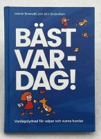 B&auml;st var-dag! : Vardagslydnad f&ouml;r valpar och vuxna hundar