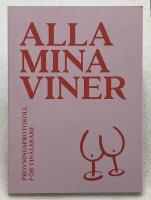 Alla mina viner : provningsprotokoll f&ouml;r vin&auml;lskare