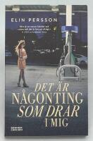 Det &auml;r n&aring;gonting som drar i mig