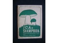ICA:s svampbok. Plockningsr&aring;d, beskrivningar och recept med Svampkarta i naturliga f&auml;rger