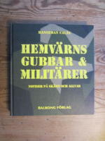 Hemv&auml;rnsgubbar & milit&auml;rer : notiser p&aring; sk&auml;mt och allvar