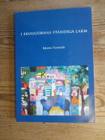 I skuggornas st&auml;ndiga larm